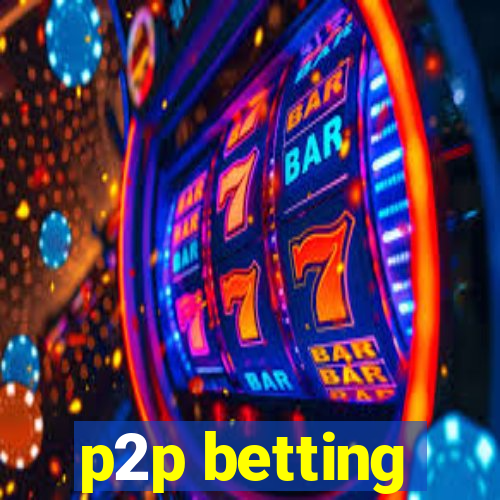 p2p betting